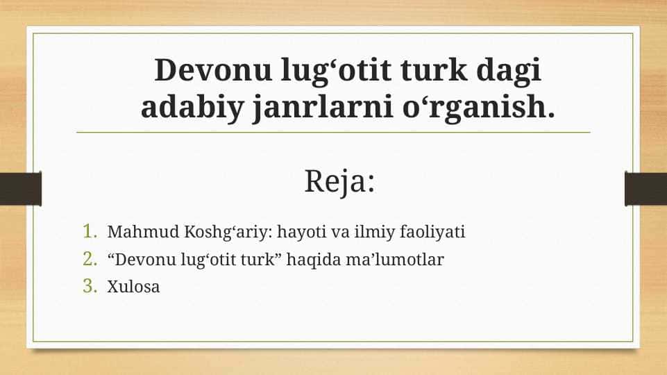 Devonu lug‘otit turk dagi adabiy janrlarni o‘rganish.
