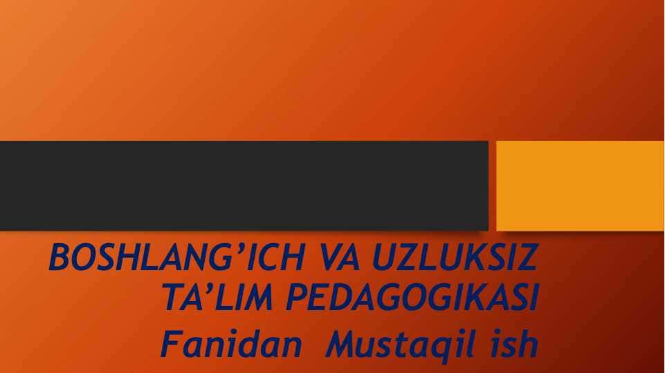 Ta’lim jarayoni yaxlit tizim sifatida.Ta’lim qonuniyatlari