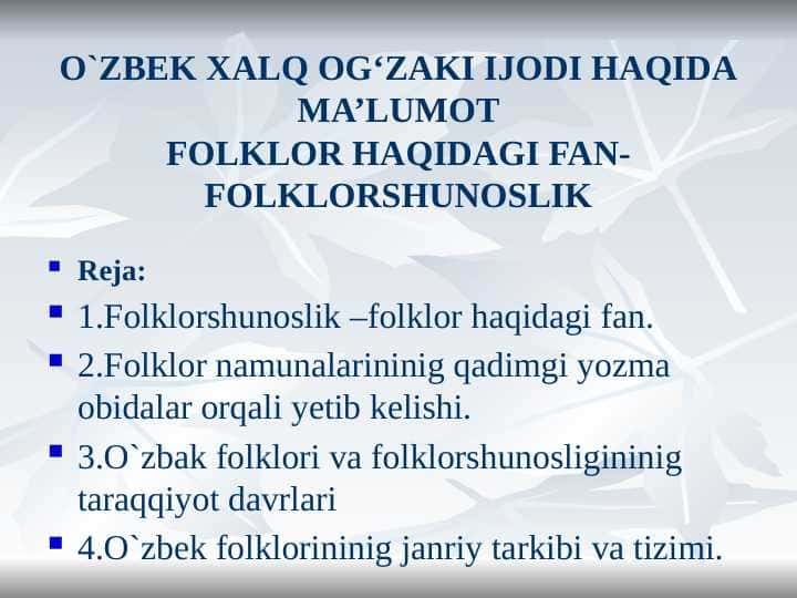 O`ZBEK XALQ OG‘ZAKI IJODI HAQIDA MA’LUMOTFOLKLOR HAQIDAGI FAN- FOLKLORSHUNOSLIK