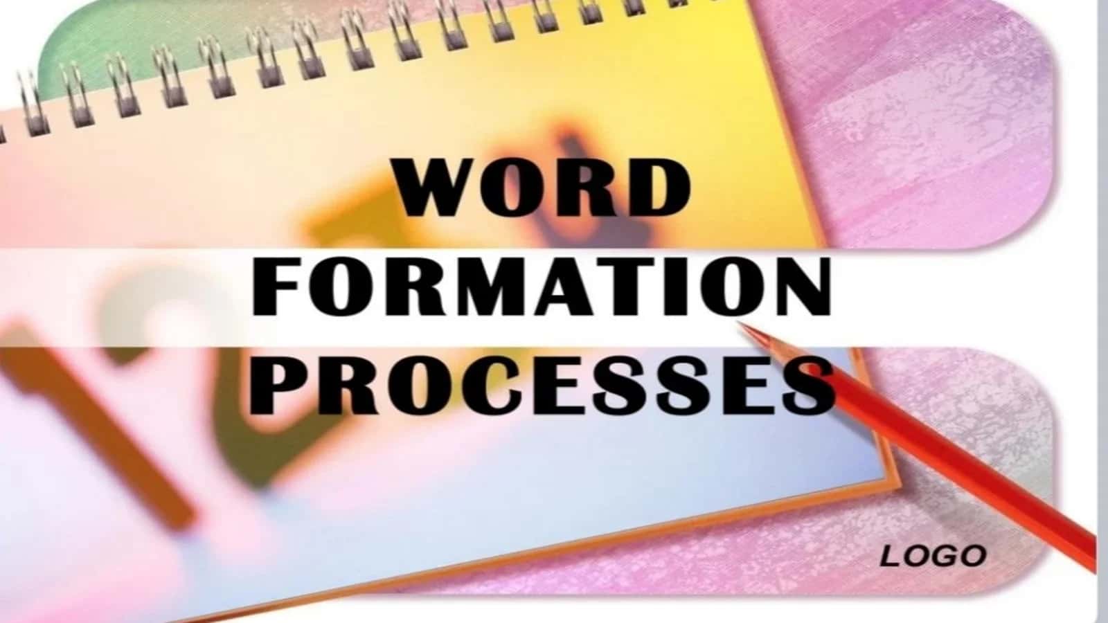 Word formation processes 1
