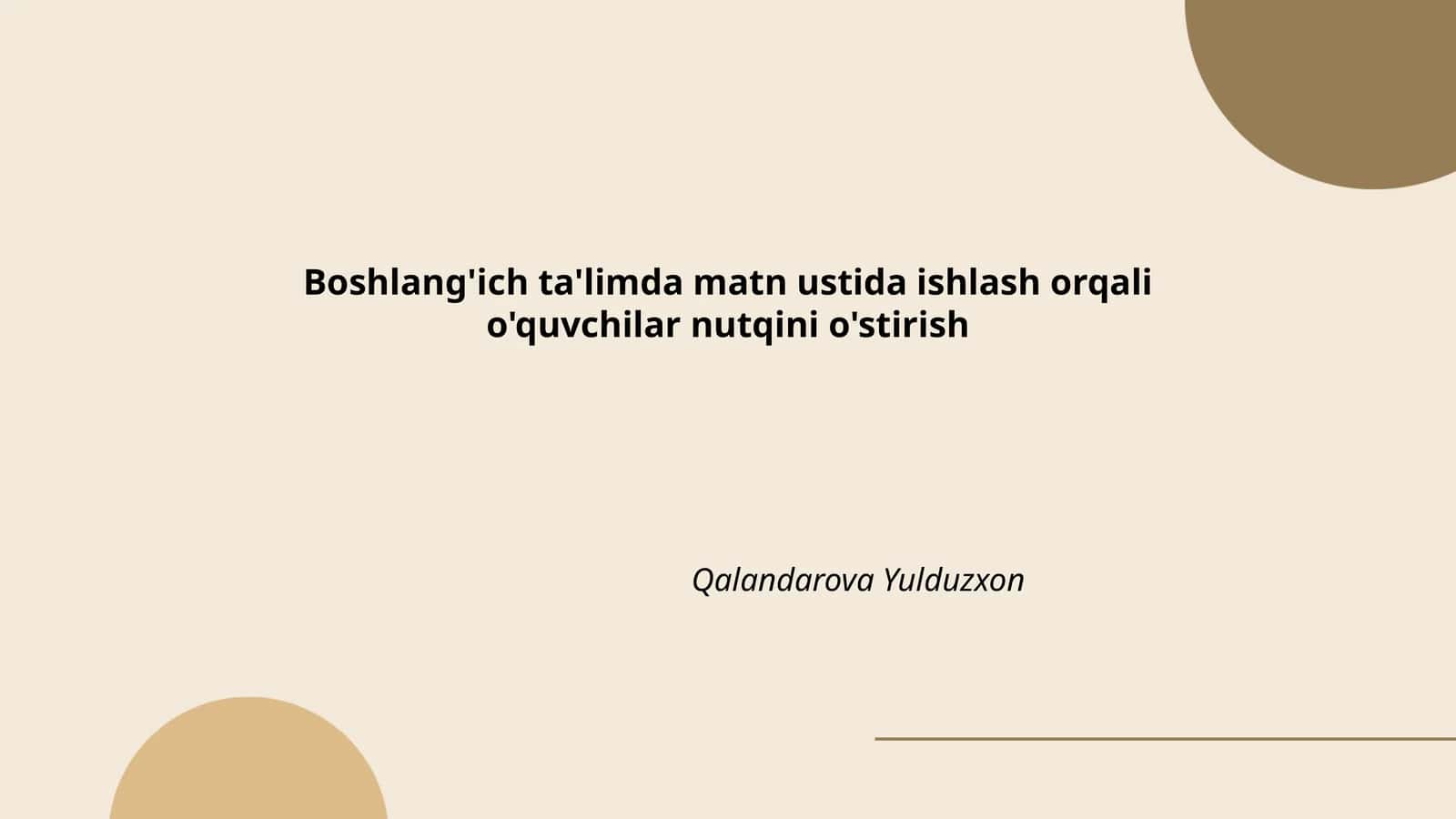 Boshlang'ich ta'limda matn ustida ishlash orqali o'quvchilar nutqini o'stirish 1