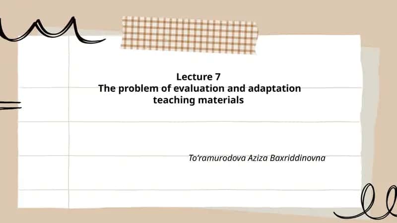 "Lecture 7: The problem of evaluation and adaptation teaching materials" 1