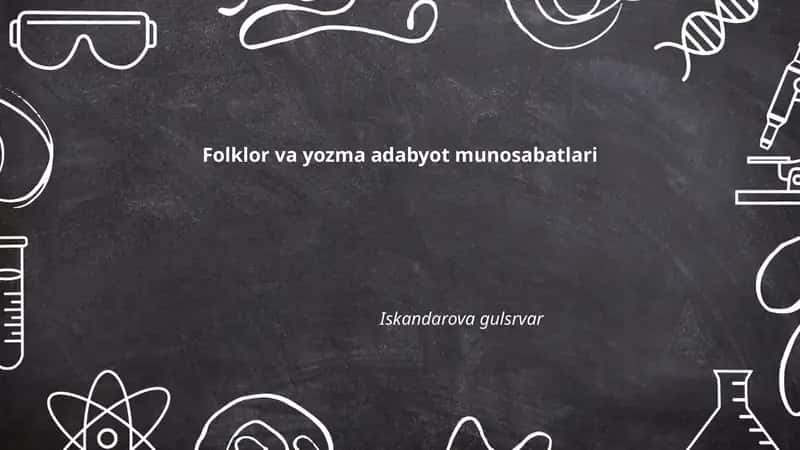 Folklor va yozma adabyot munosabatlari 1