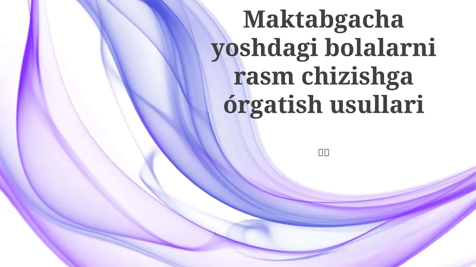 Maktabgacha yoshdagi bolalarni rasm chizishga órgatish usullari 1
