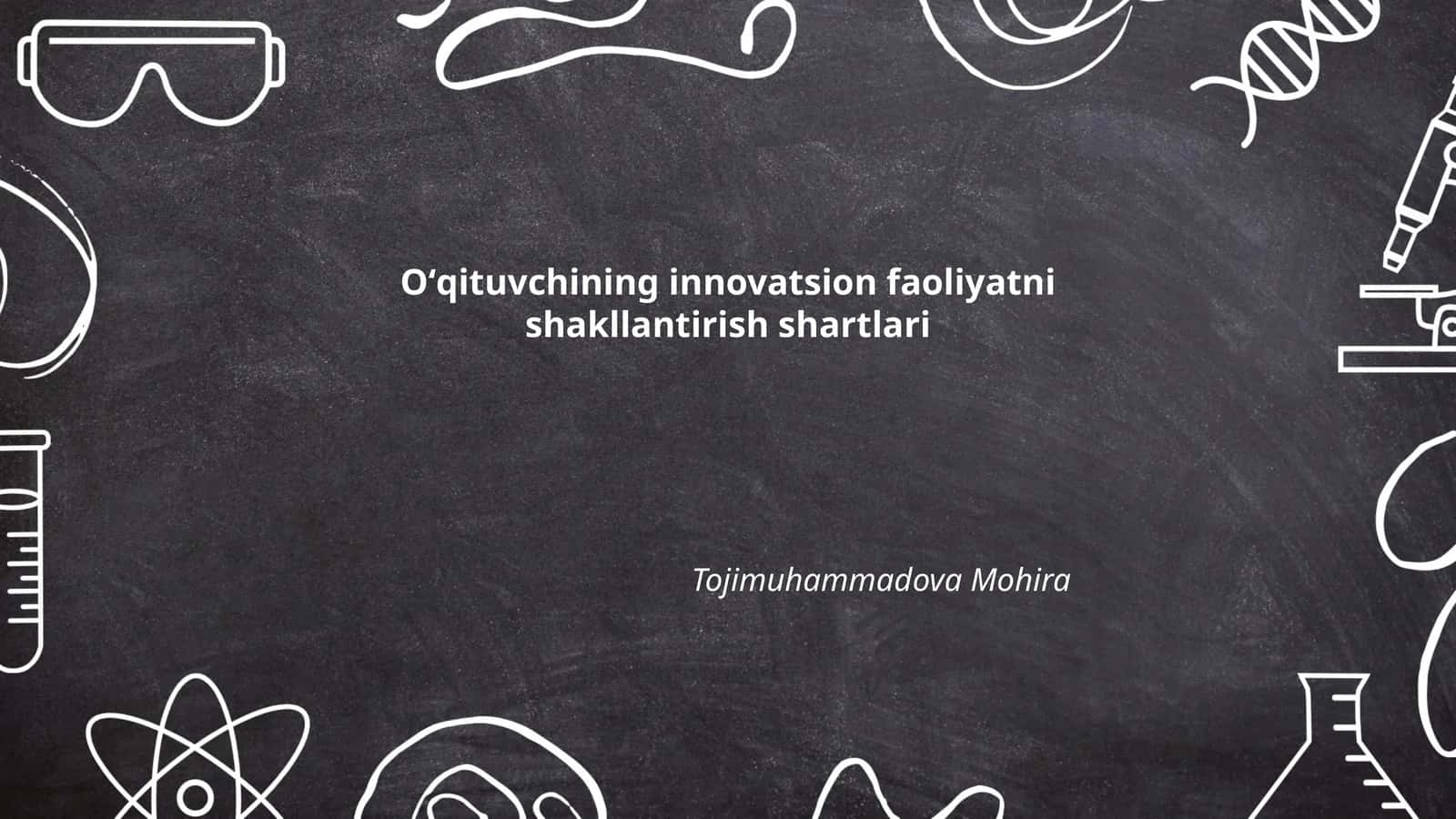 Oʻqituvchining innovatsion faoliyatni shakllantirish shartlari 1