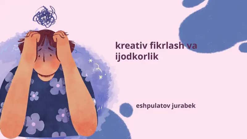 Kreativ fikrlash va ijodkorlik 1