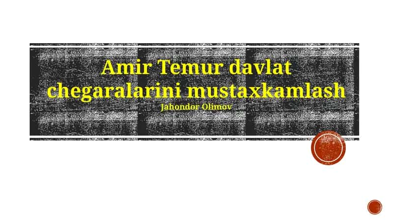 Amir Temur davlat chegaralarini mustaxkamlash 1