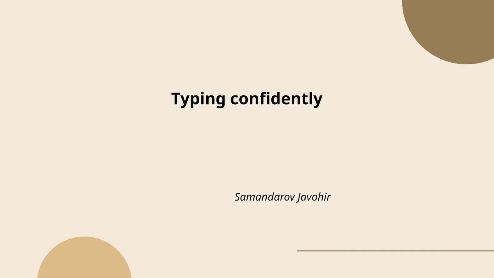 Typing confidently 1