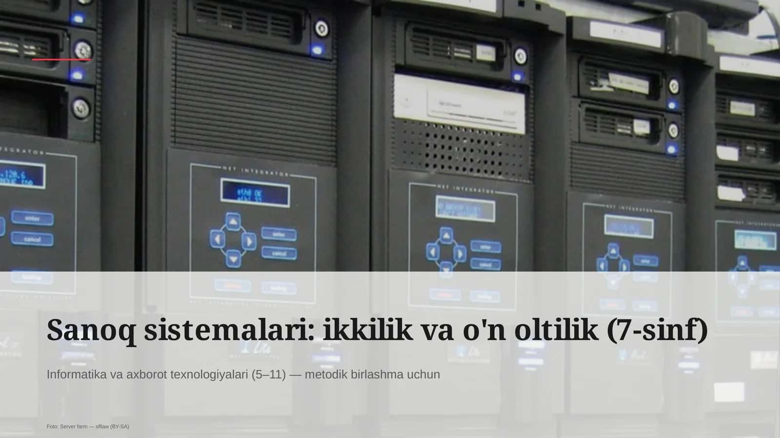 Sanoq sistemalari: ikkilik va o'n oltilik (7-sinf) 1