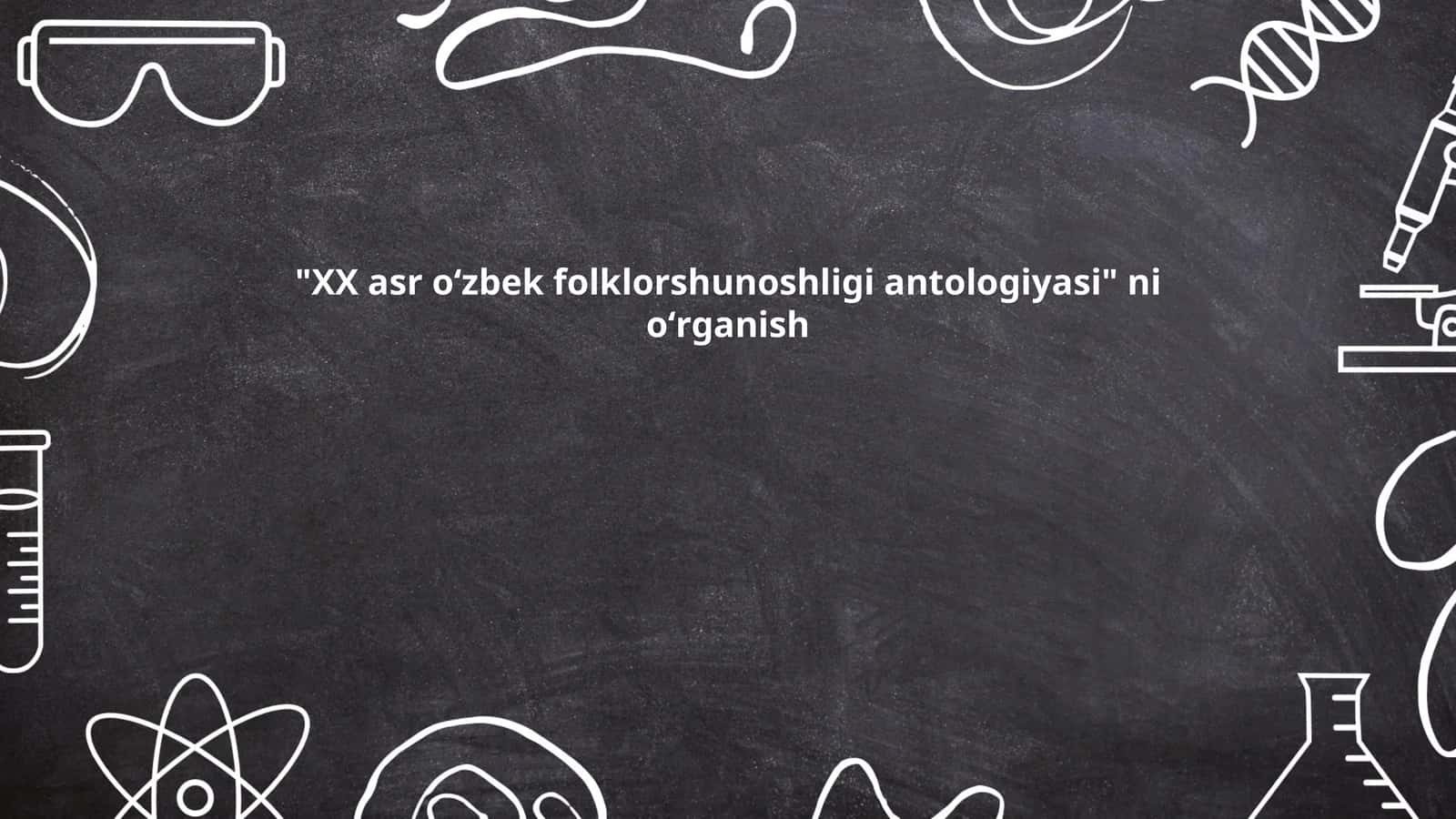 XX asr oʻzbek folklorshunoshligi antologiyasi 1