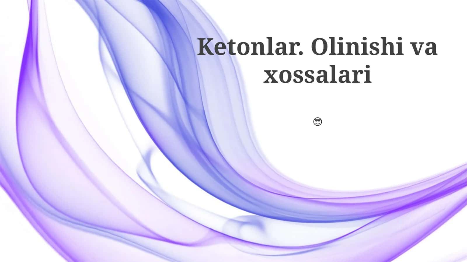 Ketonlar. Olinishi va xossalari 1