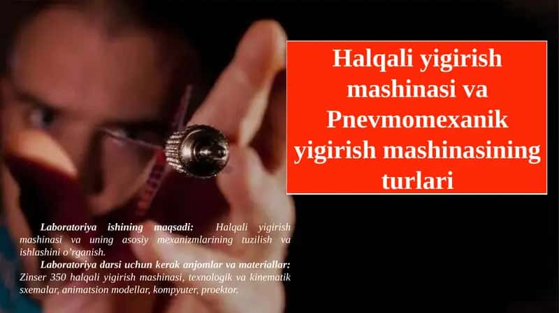 Halqali yigirish mashinasi va Pnevmomexanik yigirish mashinasining turlari 1