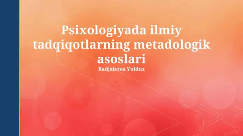 Psixologiyada ilmiy tadqiqotlarning metadologik asoslari 1