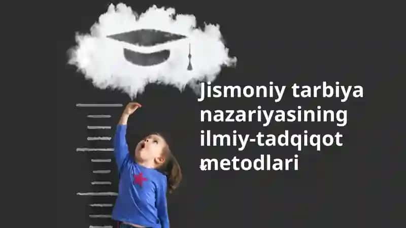 Jismoniy tarbiya nazariyasining ilmiy-tadqiqot metodlari