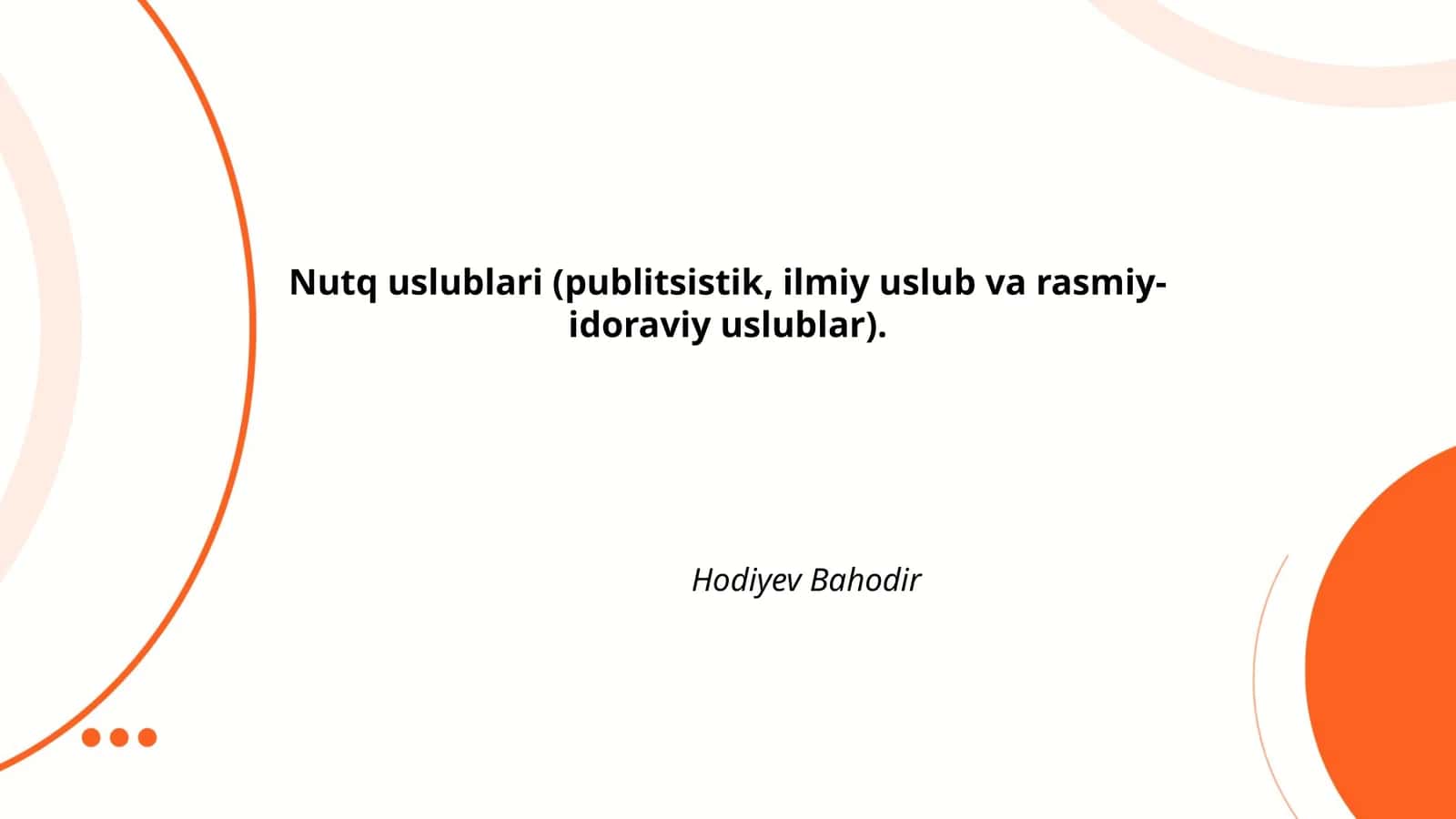 Nutq uslublari (publitsistik, ilmiy uslub va rasmiy-idoraviy uslublar) 1