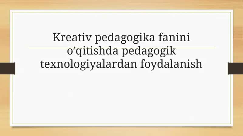 Pedagogika fanini o'qitishda pedagogik texnologiyalardan foydalanish 1