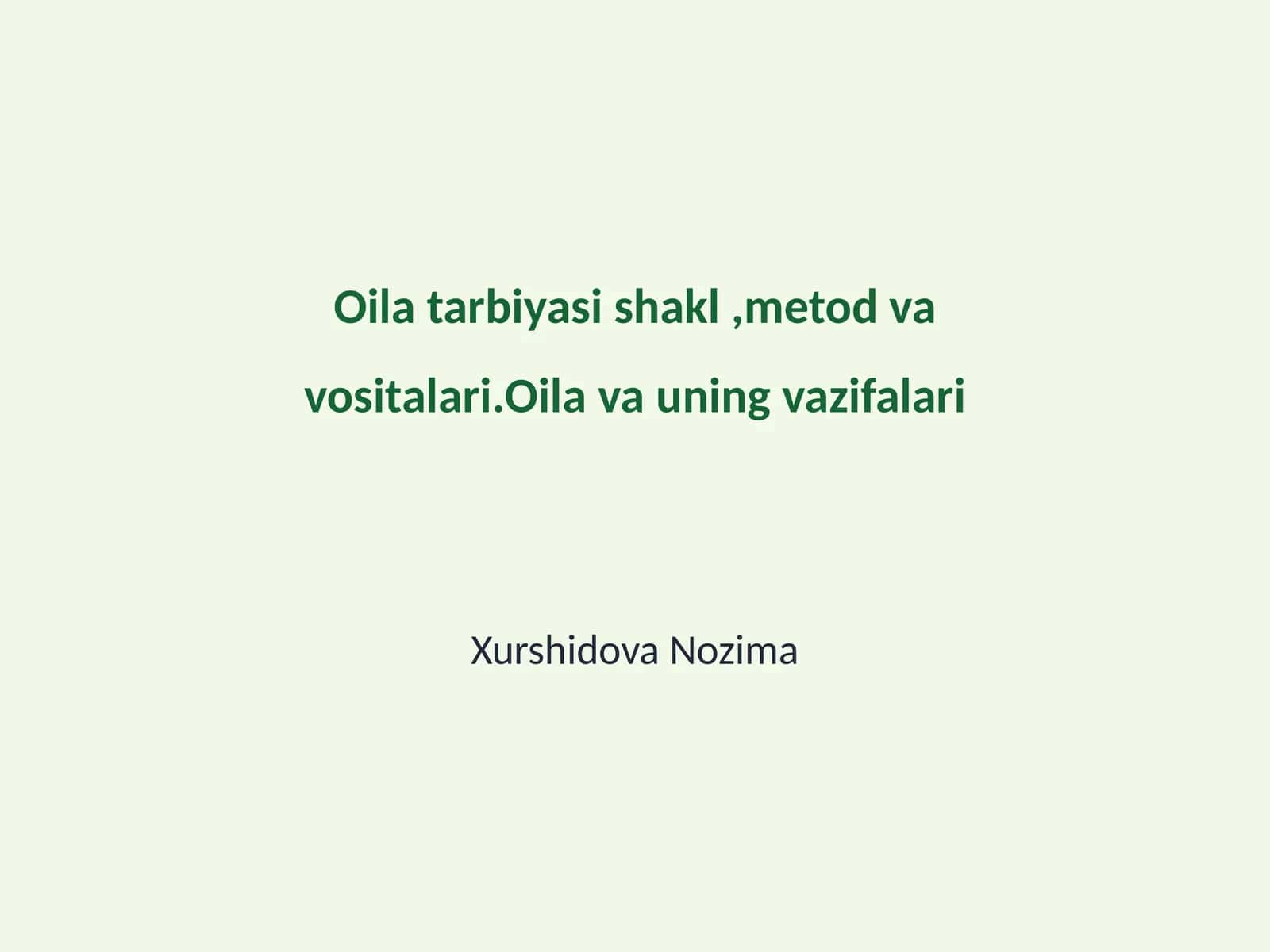 Oila tarbiyasi shakl, metod va vositalari 1