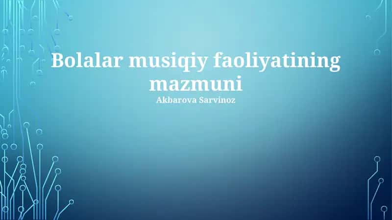 Bolalar musiqiy faoliyatining mazmuni 1