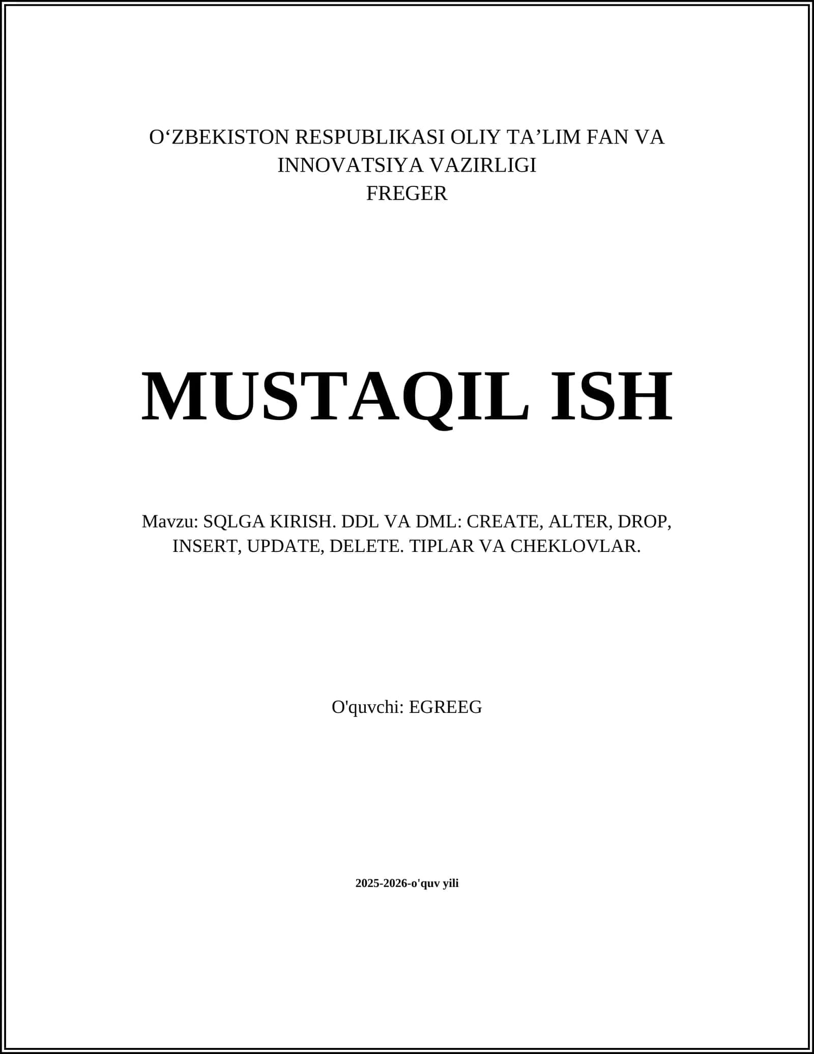 SQLGA KIRISH. DDL VA DML: CREATE, ALTER, DROP, INSERT, UPDATE, DELETE. TIPLAR VA CHEKLOVLAR 1