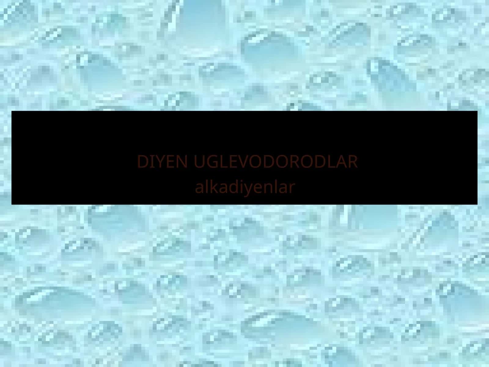 DIYEN UGLEVODORODLAR 1