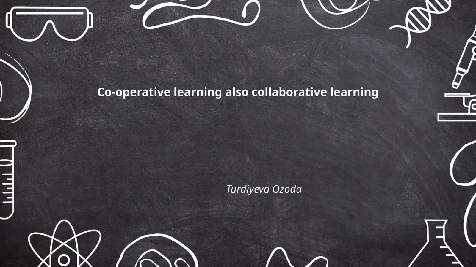 Co-operative learning also collaborative learning 1