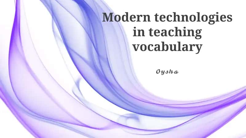 Modern technologies in teaching vocabulary 1