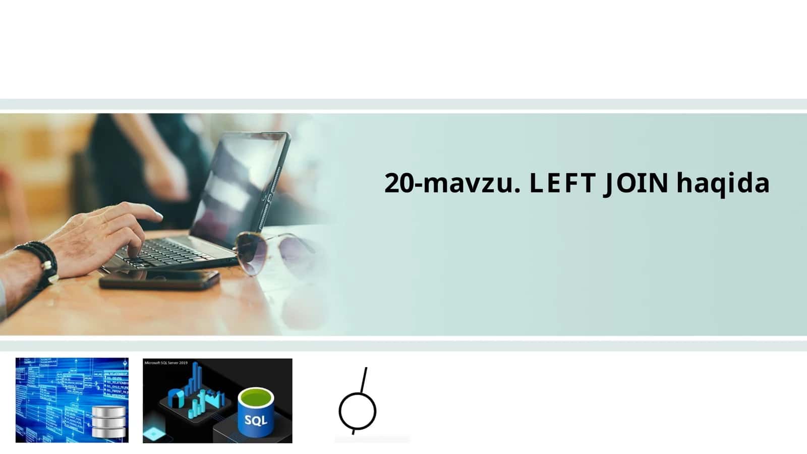 20-mavzu.LEFTJOINhaqida 1