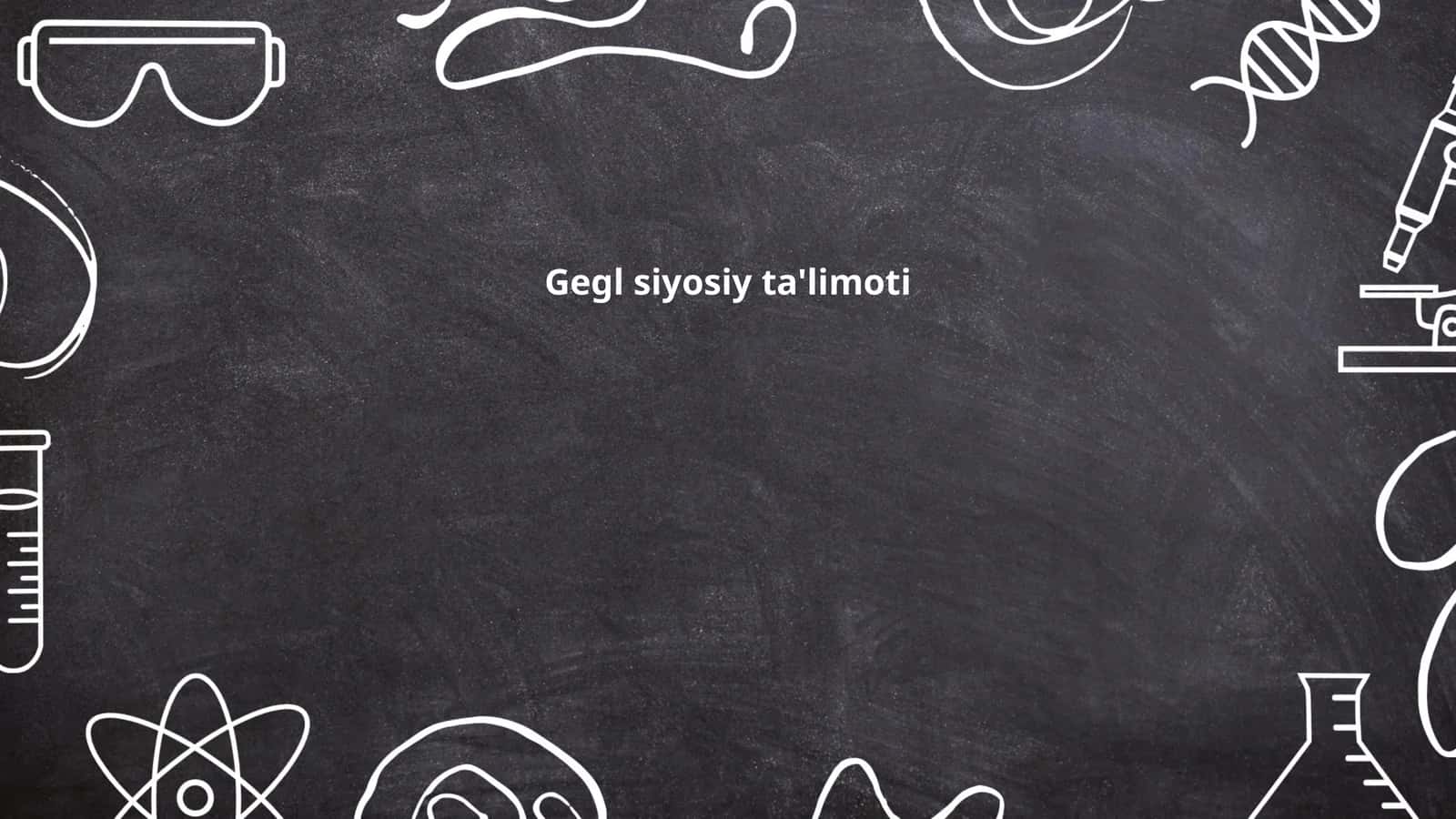Gegl siyosiy ta'limoti 1