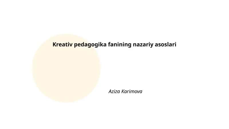 Kreativ pedagogika fanining nazariy asoslari 1