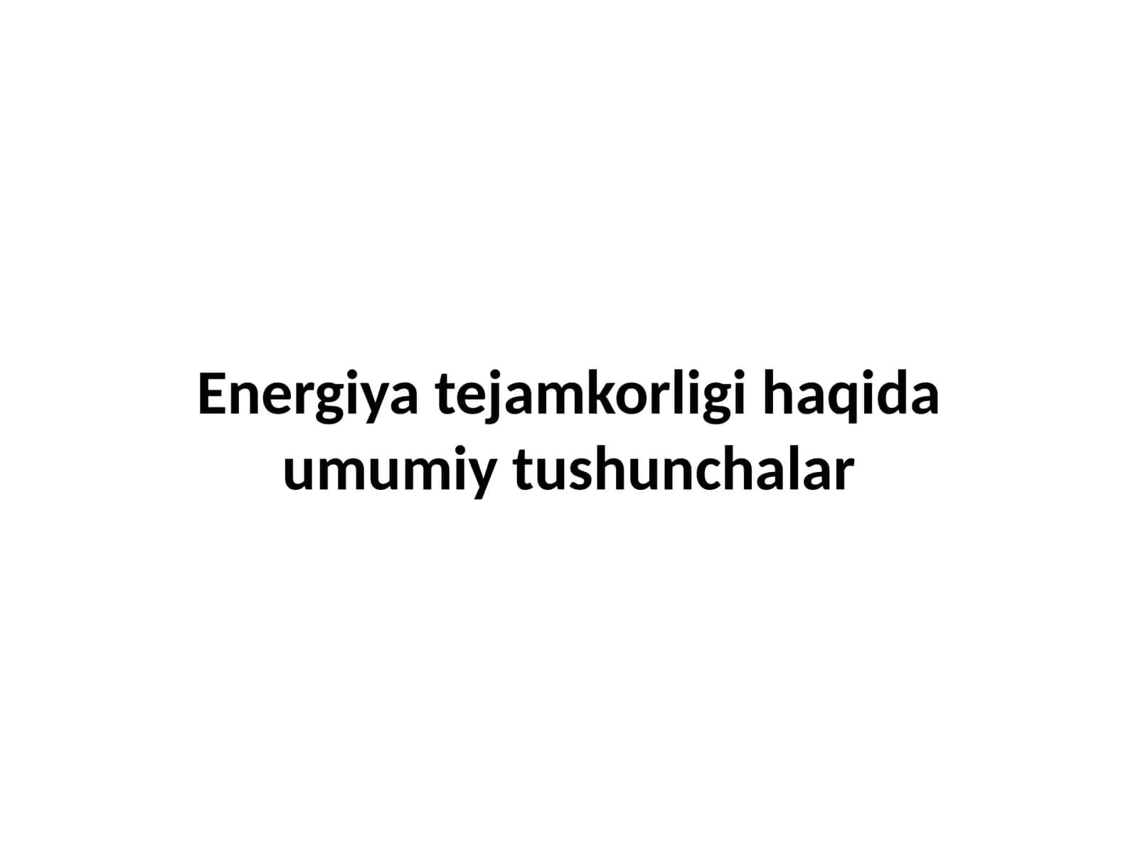 Energiya tejamkorligi haqida umumiy tushunchalar 1