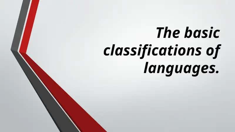 Basic Classifications of Languages 1