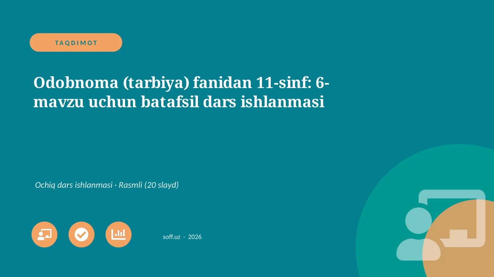 Odobnoma (tarbiya) fanidan 11-sinf: 6-mavzu uchun batafsil dars ishlanmasi 1