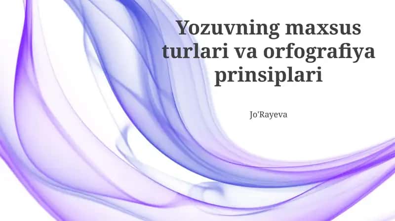Yozuvning maxsus turlari va orfografiya prinsiplari 1