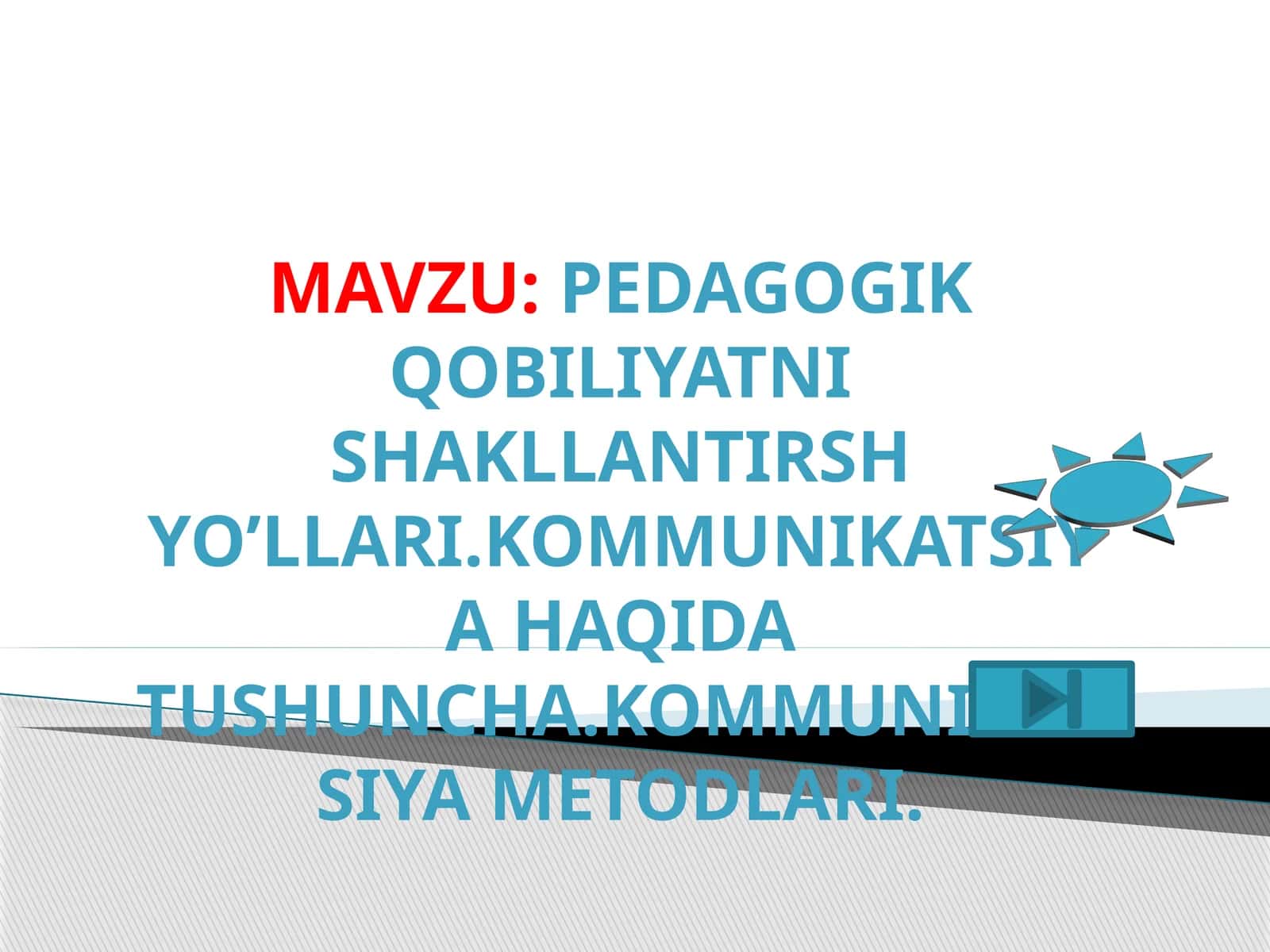 PEDAGOGIK QOBILIYATNI SHAKLLANTIRSH YO’LLARI 1