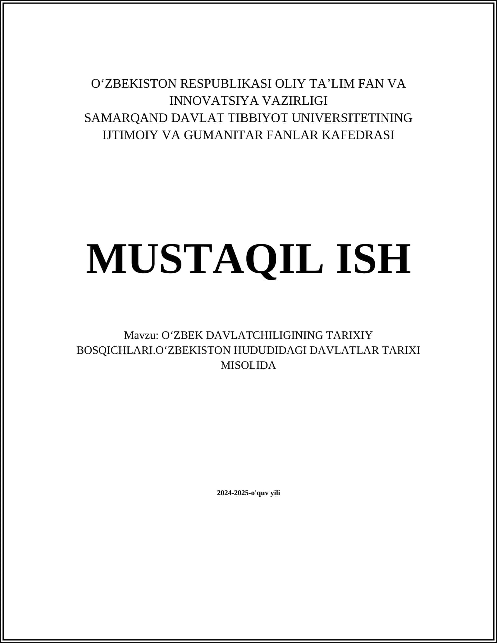 MUSTAQIL ISH Mavzu: OʻZBEK DAVLATCHILIGINING TARIXIY BOSQICHLARI.OʻZBEKISTON HUDUDIDAGI DAVLATLAR TARIXI MISOLIDA 1