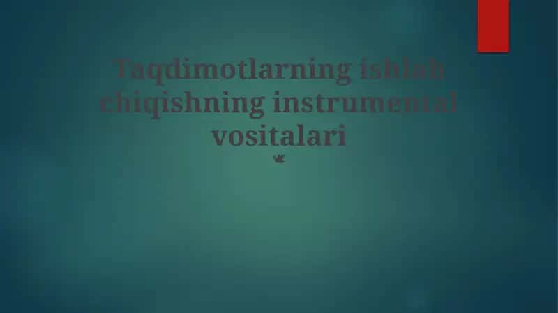Taqdimotlarning ishlab chiqishning instrumental vositalari 1