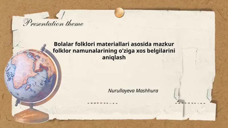 Bolalar folklori materiallari asosida mazkur folklor namunalarining o'ziga xos belgilarini aniqlash 1