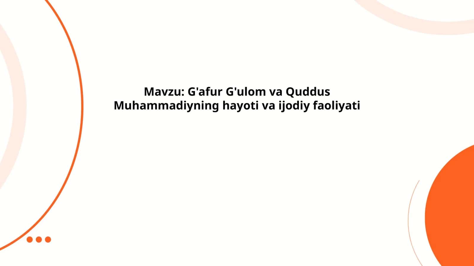 G'afur G'ulom va Quddus Muhammadiyning hayoti va ijodiy faoliyati 1