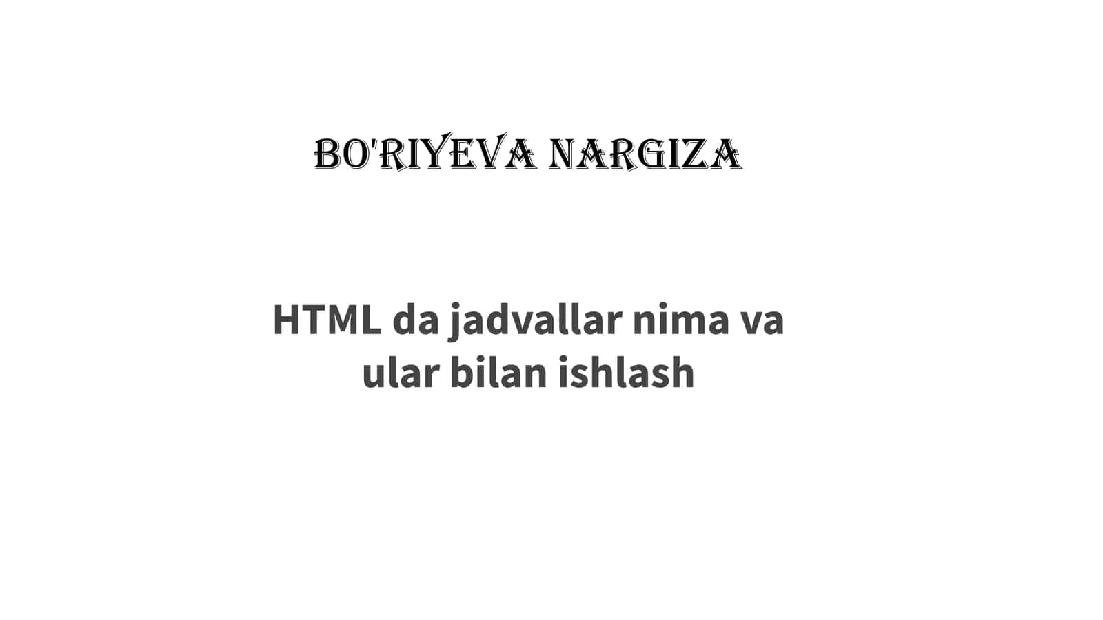 HTML da Jadvallar: Nima va Ular Bilan Qanday Ishlash 1