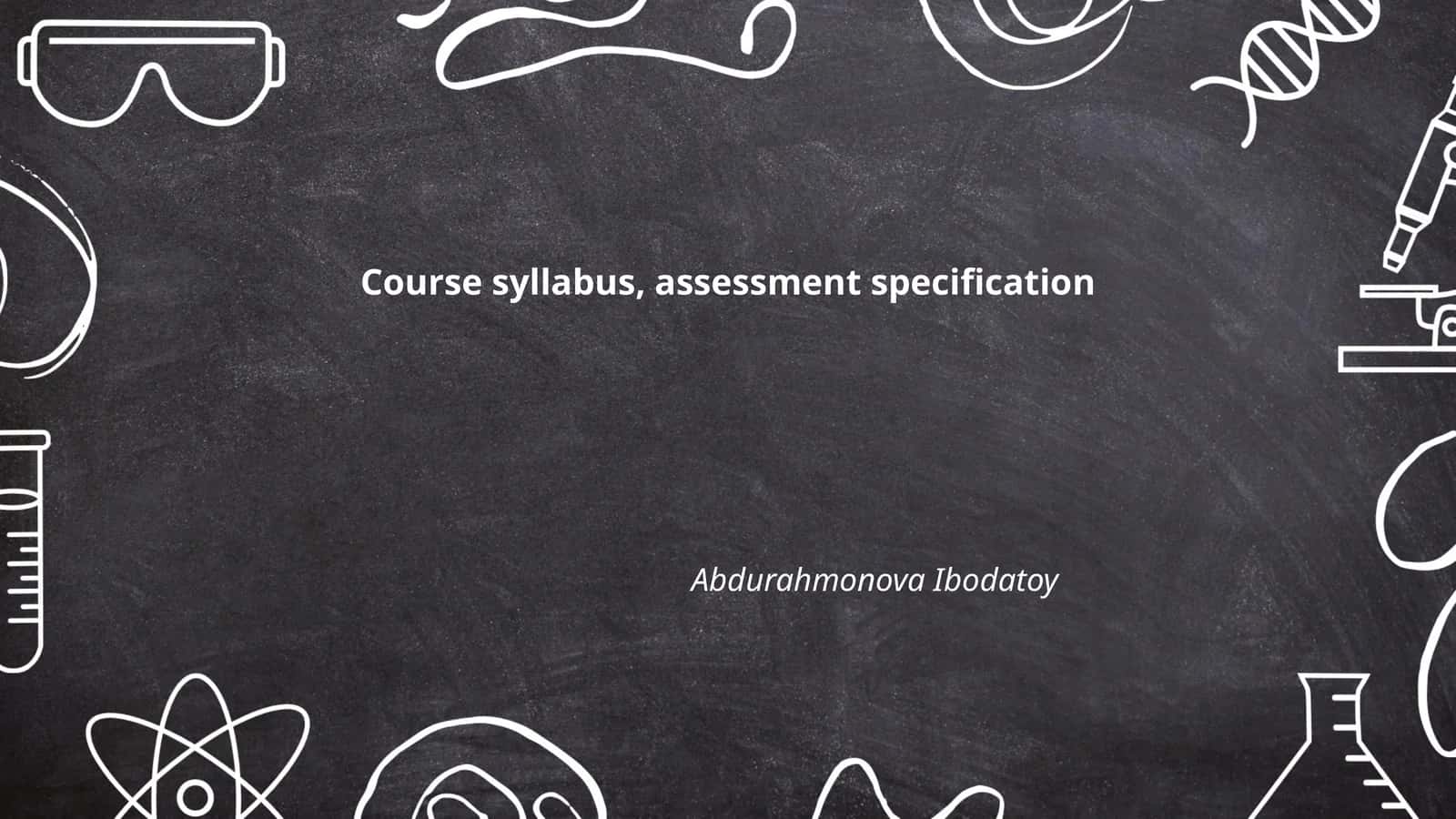 Course syllabus, assessment specification 1