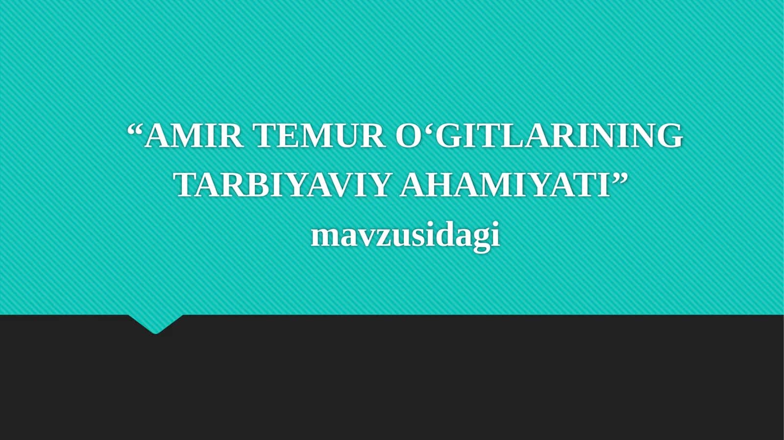 AMIR TEMUROʻGITLARININGTARBIYAVIYAHAMIYATI 1