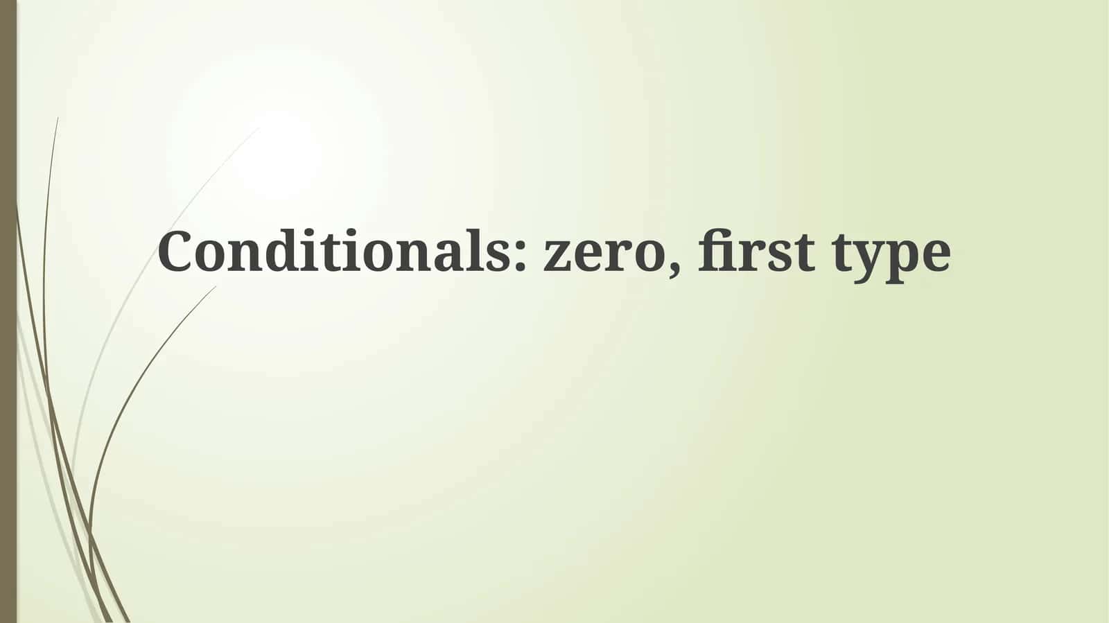 Conditionals: zero, first type 1