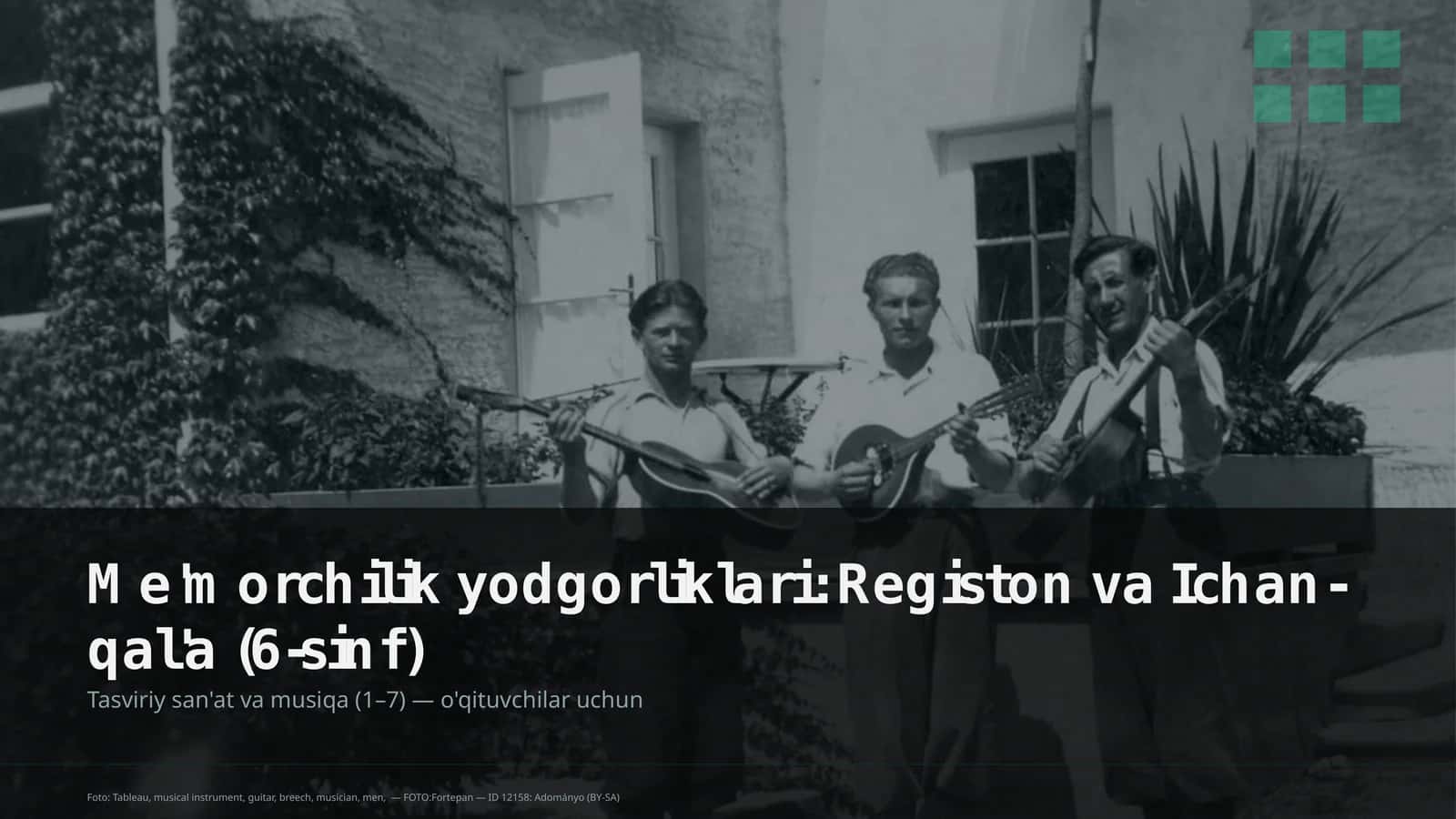 Me'morchilik yodgorliklari: Registon va Ichan-qal'a (6-sinf) 1