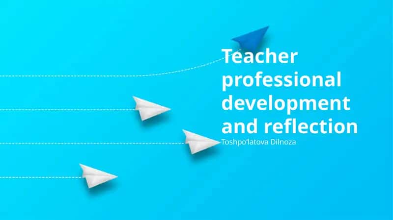 Teacher Professional Development and Reflection 1