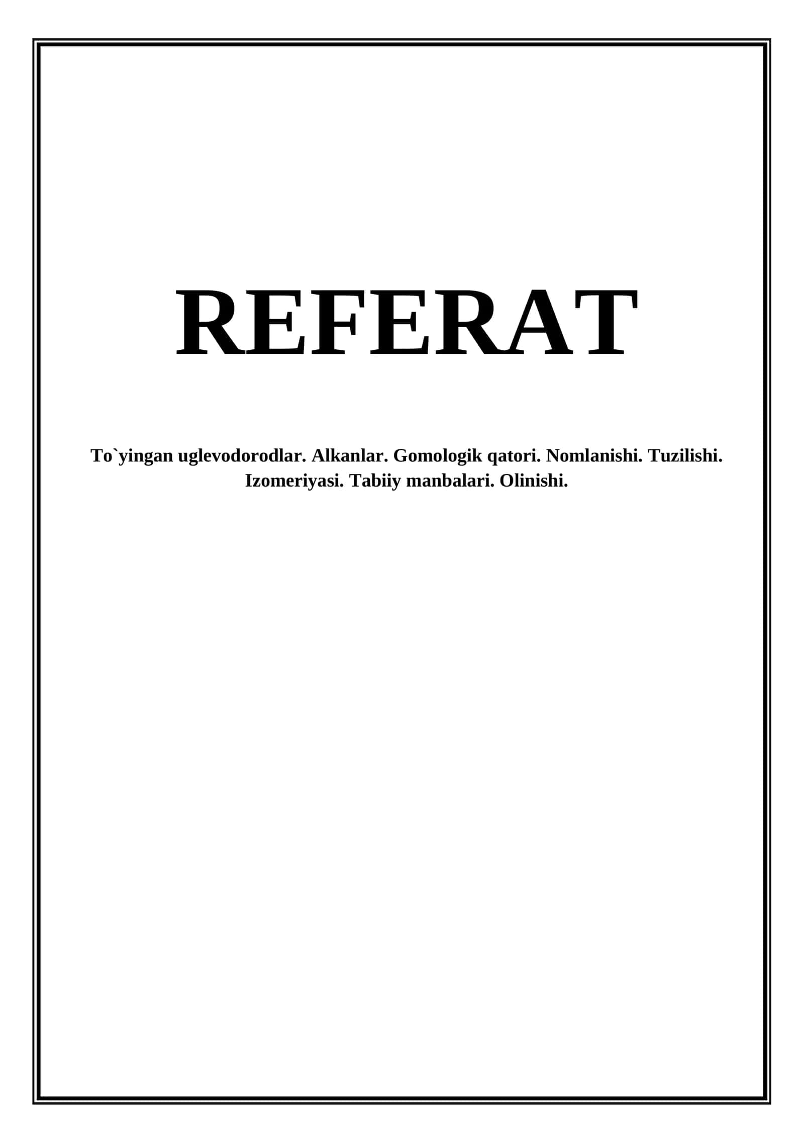 To`yingan uglevodorodlar. Alkanlar. Gomologik qatori. Nomlanishi. Tuzilishi. Izomeriyasi. Tabiiy manbalari. Olinishi. 1