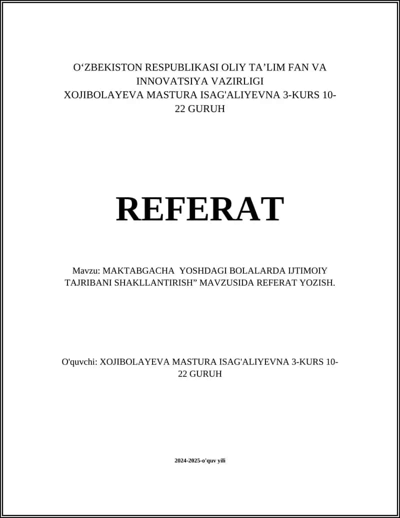 MAKTABGACHA YOSHDAGI BOLALARDA IJTIMOIY TAJRIBANI SHAKLLANTIRISH REFERAT 1