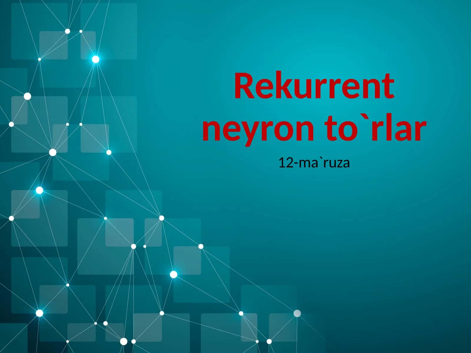 Rekurrent neyron to`rlar 1