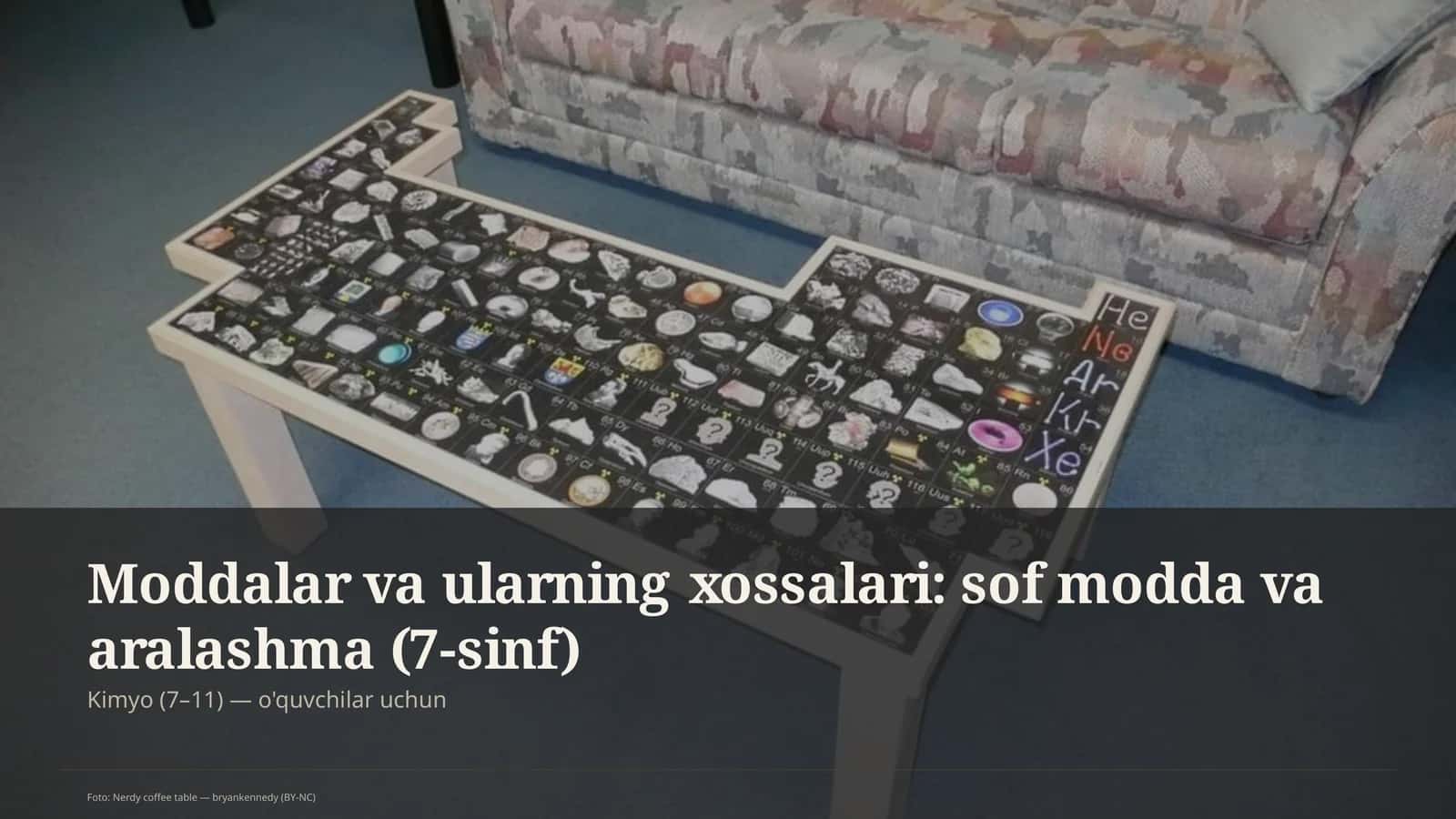 Moddalar va ularning xossalari: sof modda va aralashma (7-sinf) Kimyo 1