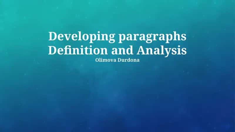 Developing paragraphs Definition and Analysis 1