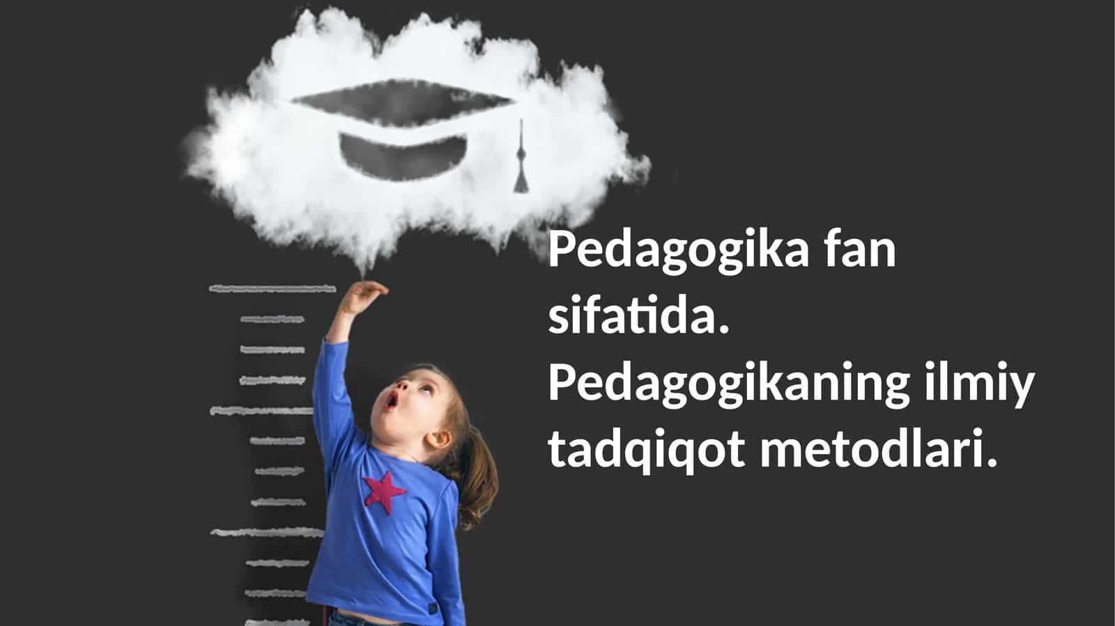 Pedagogika fan sifatida. Pedagogikaning ilmiy tadqiqot metodlari 1